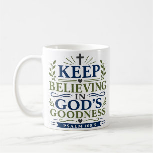 Taza De Café Sigue creyendo en la bondad de Dios Cita de fe