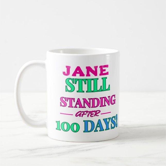 Taza De Café ¡Sigue De Pie Después De 100 Días! - PERSONALIZABL (Izquierda)