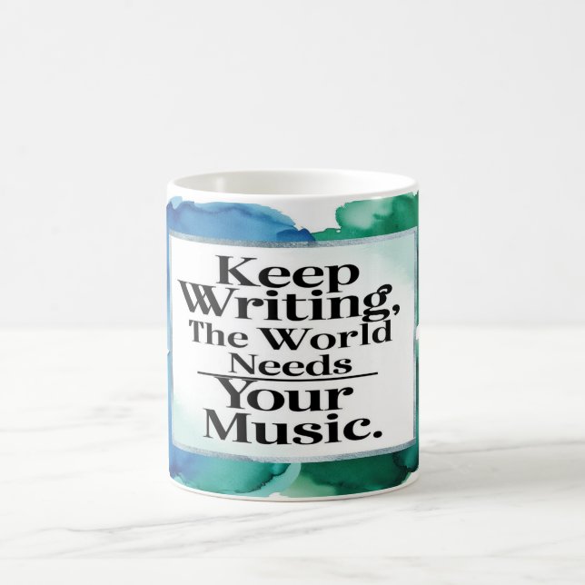 Taza De Café Sigue Escribiendo El Mundo Necesita Tu Música (Centro)