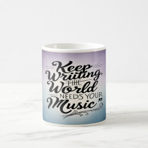 Taza De Café Sigue Escribiendo El Mundo Necesita Tu Música opci