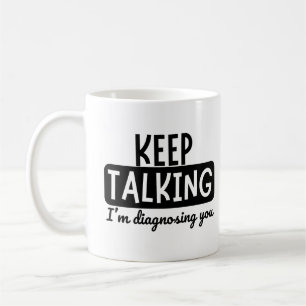 TAZA DE CAFÉ SIGUE HABLANDO DE QUE TE DIAGNOSTICO