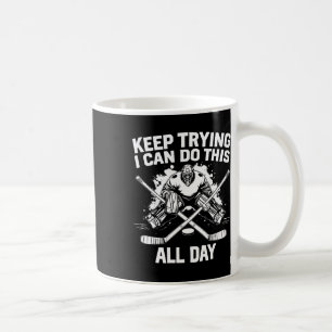 Taza De Café Sigue Intentando Puedo Hacer Esto Todo El Día Port