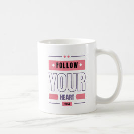 Taza De Café Sigue tu corazón