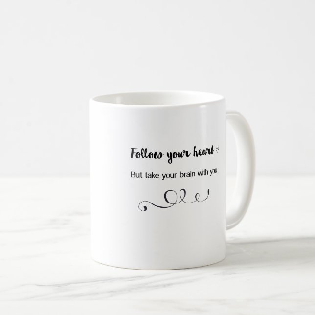 Taza De Café Sigue tu corazón, pero llévate tu cerebro contigo (Anverso derecho)