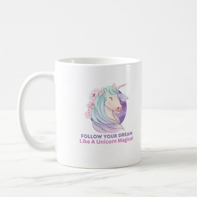 Taza De Café Sigue Tu Sueño Como Un Mágico Unicornio (Izquierda)
