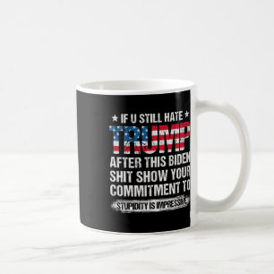 Taza De Café Siguen Odiando A Trump Después De Esta Biden Bande