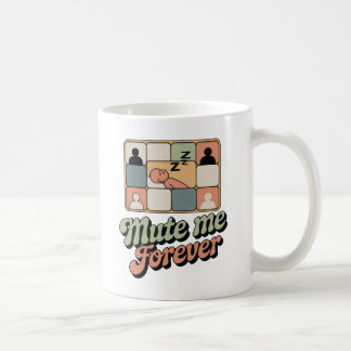 Taza De Café Silenciarme para siempre | Fatiga de videollamada