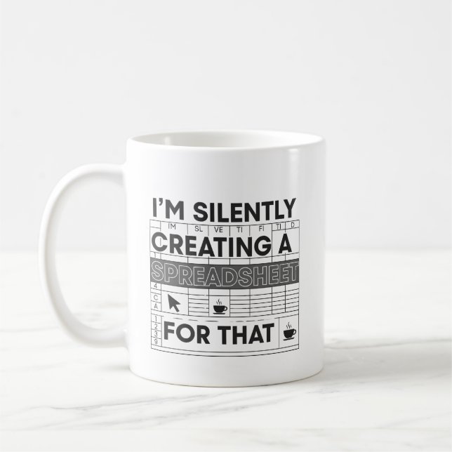 Taza De Café Silently Creating A Spreadsheet Funny Mug (Izquierda)
