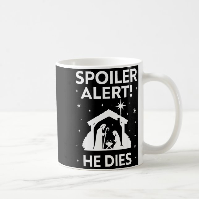 Taza De Café Siler Alert He Dies, Funny Christmas, Nativity Sce (Derecha)