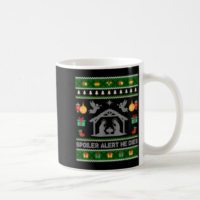 Taza De Café Siler Alert He Dies Jesus Nativity Scene Ugly Chri (Derecha)