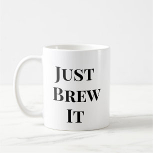 Taza De Café Simplemente brew it - Café Motivation Mug