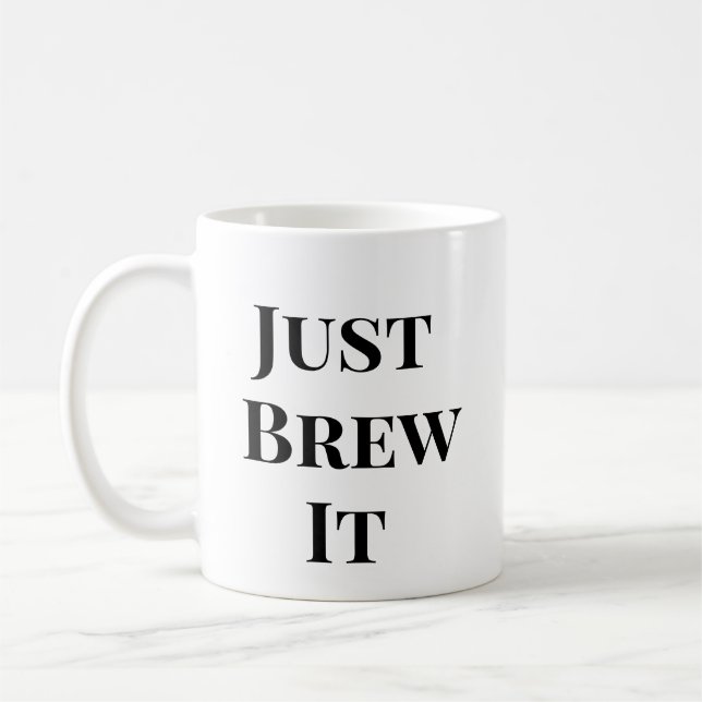 Taza De Café Simplemente brew it - Café Motivation Mug (Izquierda)