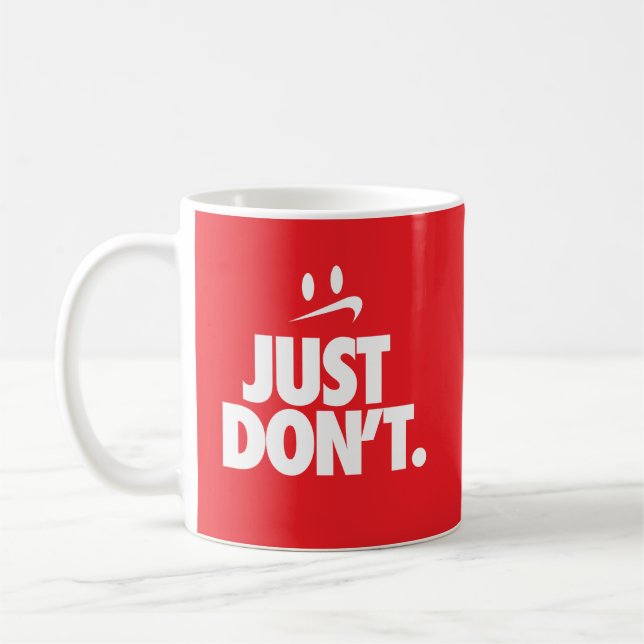 Taza De Café "Simplemente no lo hagas" (Izquierda)