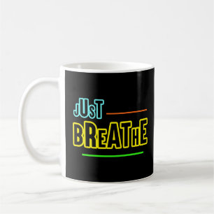 Taza De Café Simplemente respira - Relajante y diseño mental