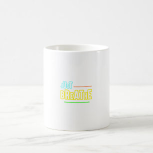 Taza De Café Simplemente respira - Relajante y diseño mental
