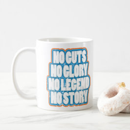 Taza De Café Sin Agallas No Hay Gloria Ni Leyenda Ni Historia