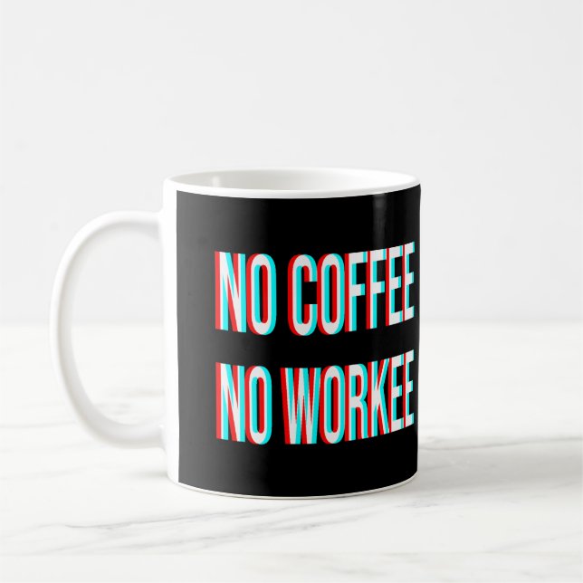 Taza De Café Sin café sin trabajo (Izquierda)