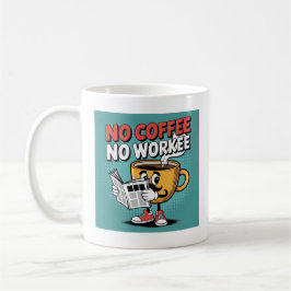 Taza De Café Sin café sin trabajo