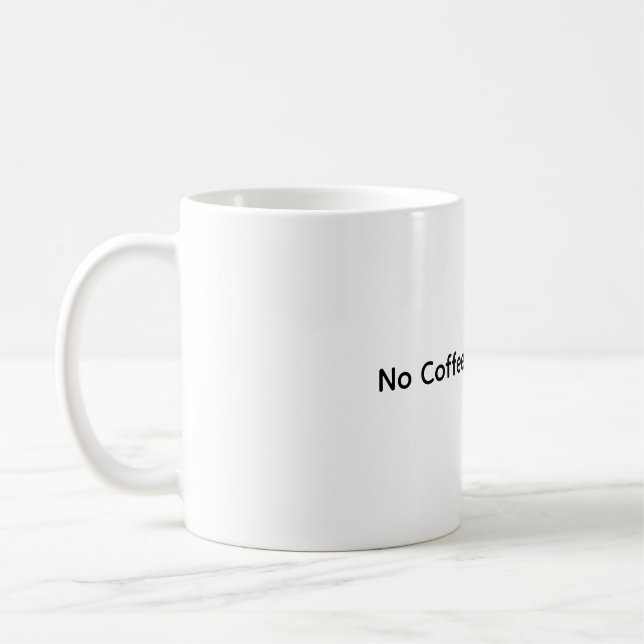 Taza De Café Sin café sin trabajo - Gracioso café Mug (Izquierda)