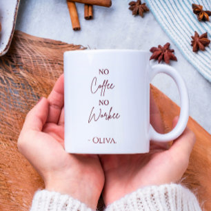 Taza De Café Sin café sin trabajo - Nombre personalizado: Café