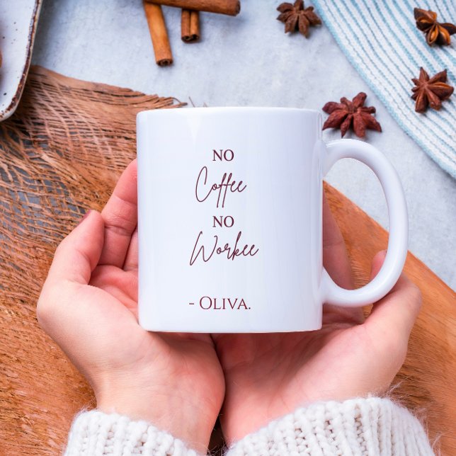 Taza De Café Sin café sin trabajo - Nombre personalizado: Café  (Subido por el creador)