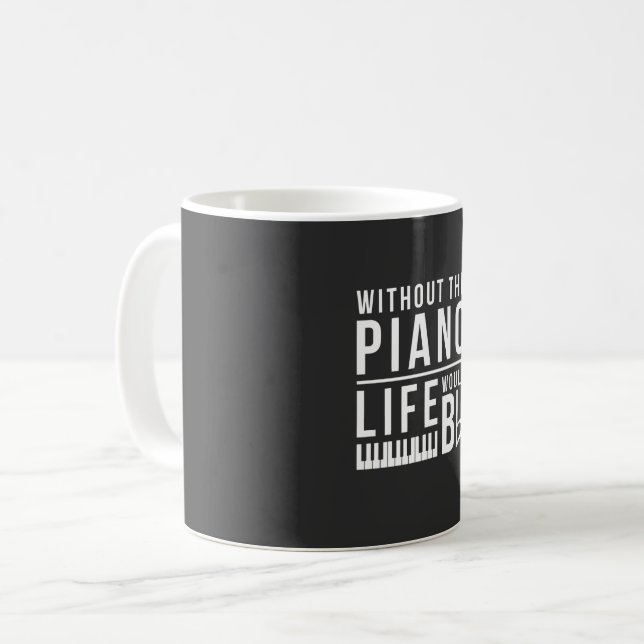 Taza De Café Sin el piano, la vida sería plana (Anverso izquierdo)