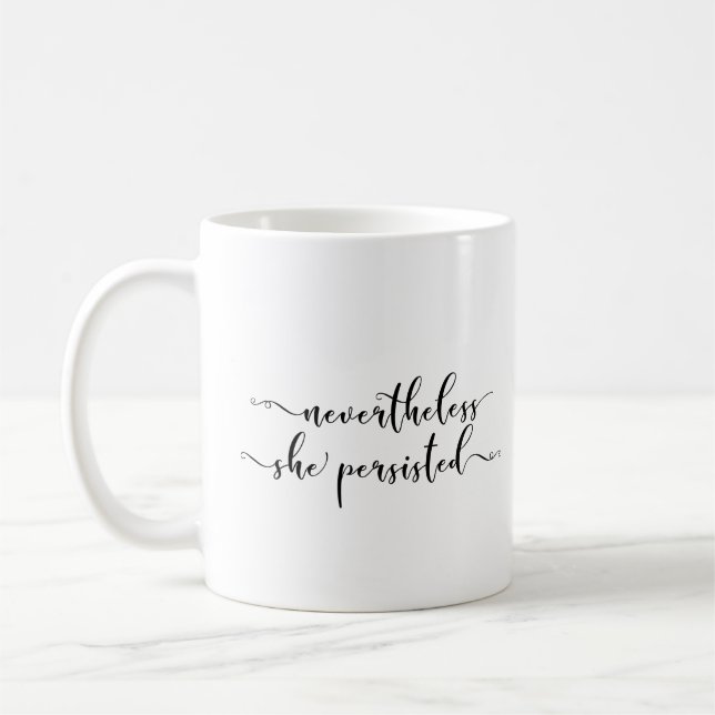 Taza De Café "Sin embargo, ella persistió" escritura elegante (Izquierda)