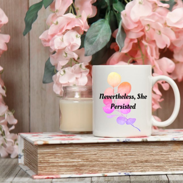 Taza De Café Sin Embargo, Persistió | cita floral (Subido por el creador)
