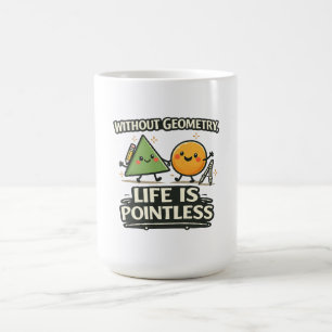 Taza De Café Sin Geometría, La Vida No Tiene Sentido