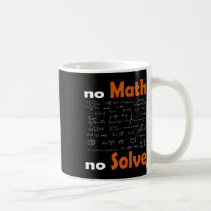 Taza De Café Sin matemáticas sin solución cita escuela matemáti