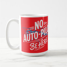 Sin piloto automático. Esté aquí.