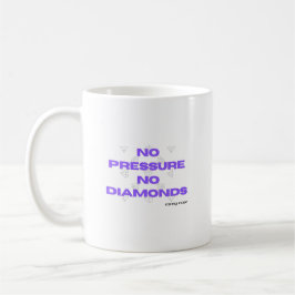 Taza De Café Sin presión, sin diamantes - Actitud
