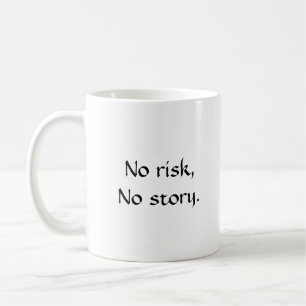 Taza De Café Sin riesgo, No hay historia