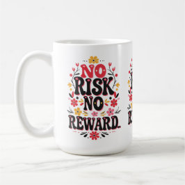 Taza De Café Sin riesgo, sin recompensa - Motivación audaz