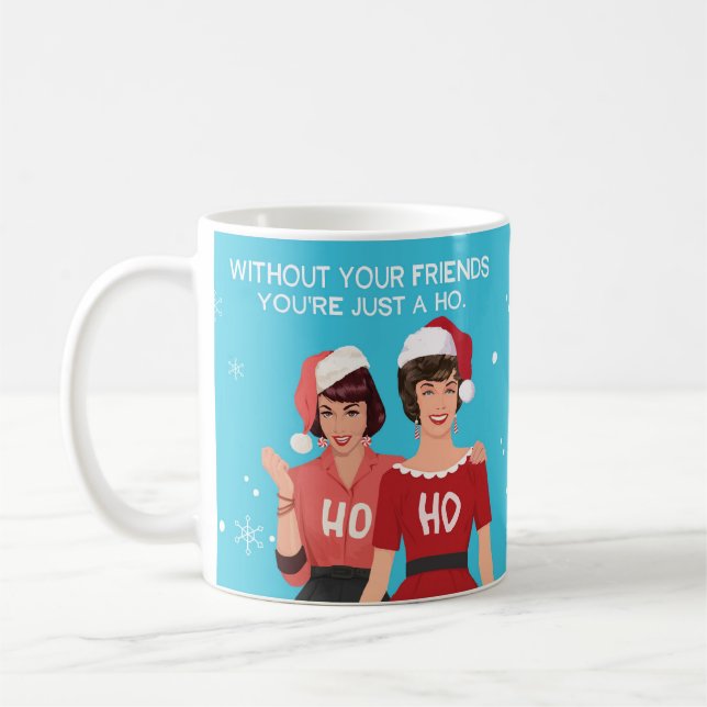 Taza De Café Sin tus amigos eres solo un HO. (Izquierda)
