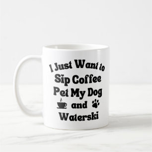 Taza De Café Sip coffee, mascota mi perro y el esquí acuático.
