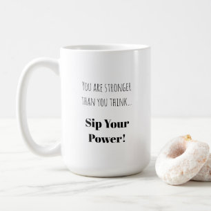 Taza De Café Sip tu poder Empoderamiento de frases