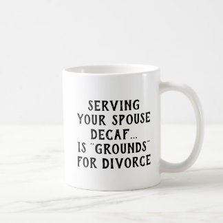 Taza De Café Sirviendo a tu cónyuge Decaf - Mug-A-Tude