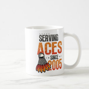 Taza De Café Sirviendo Aces desde 2005 Nacimiento 20 de Badmint
