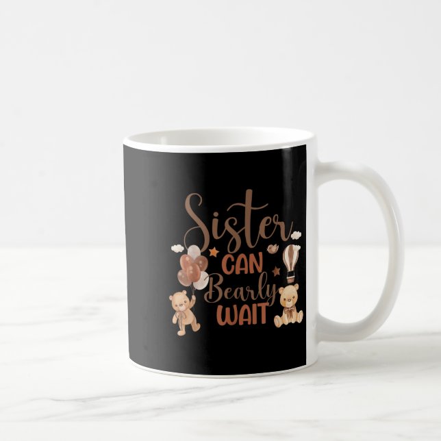 Taza De Café Sister Can Bearly Wait Bear Gender Neutral Boy Bab (Derecha)