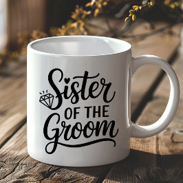 Taza De Café Sister of the Groom Bachelor Wedding Gift Diamond