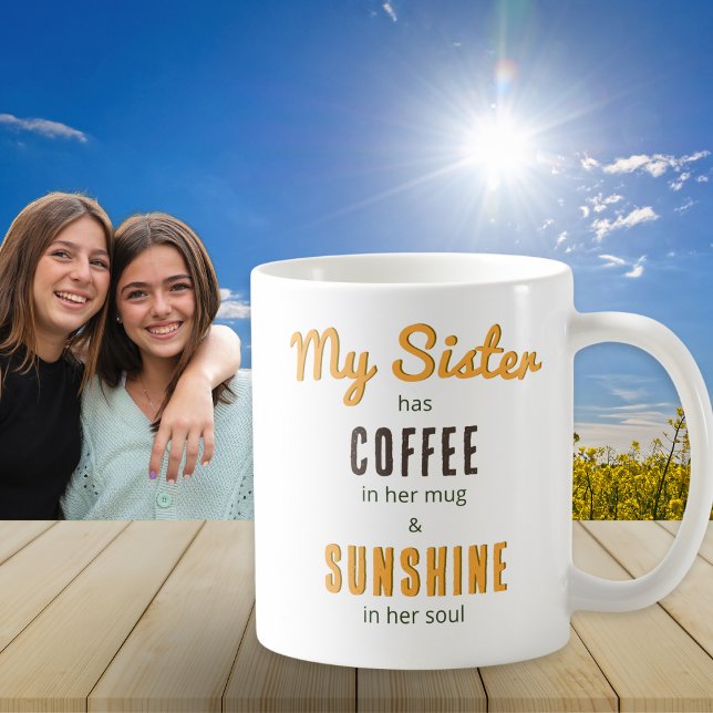 Taza De Café Sister Sunshine Soul Bonito Floral Bouquet Coffee (A mug for a sister with heartfelt message 'My sister has coffee in her mug and sunshine in her soul')