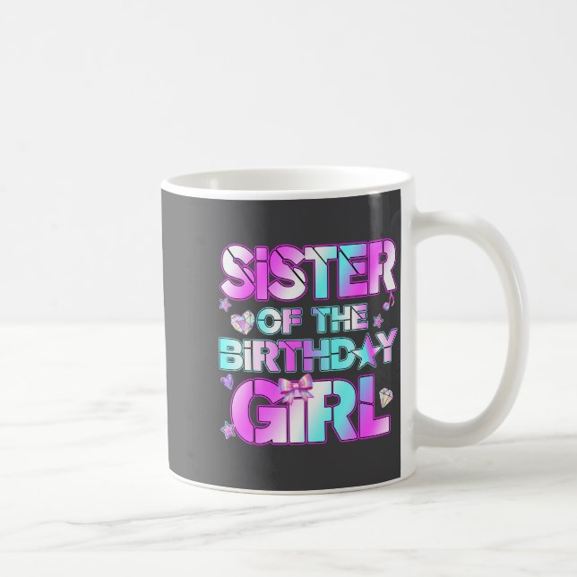 Taza De Café Sister The Birthday Girl Kp Family Birthday Party  (Derecha)