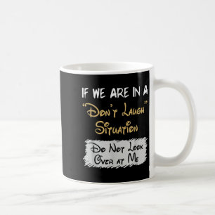 Taza De Café Situación sin reír No me mires Funny Q