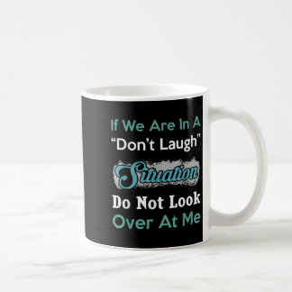 Taza De Café Situación sin reír No mires hacia mí divertido Q