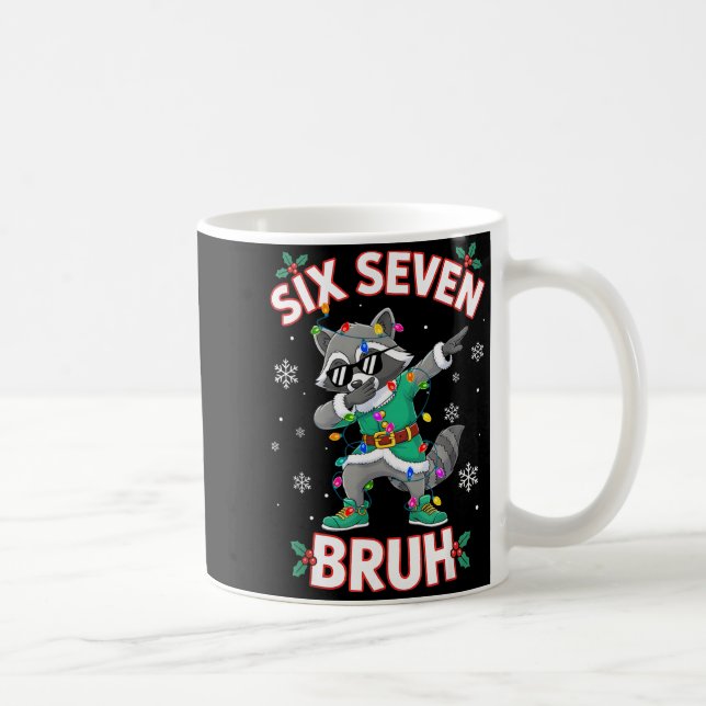 Taza De Café Six Seven Bruh Dabbing Raccoon Funny Christmas 6 7 (Derecha)