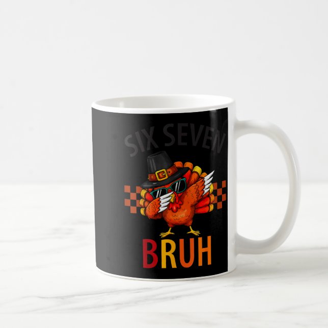 Taza De Café Six Seven Bruh Dabbing Turkey Thanksgiving 67 Meme (Derecha)