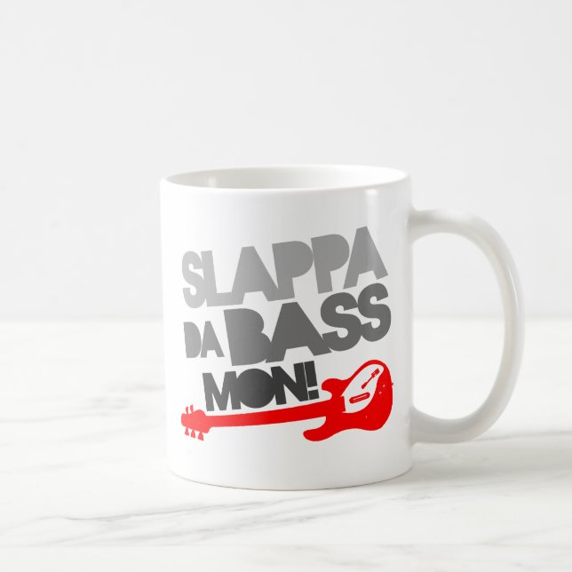 Taza De Café ¡Slappa Da Bass Mon! (Derecha)
