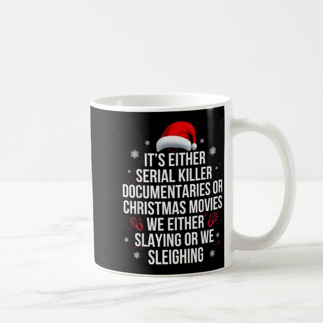Taza De Café Slaying Or Sleighing Serial Killer True Crime Chri (Derecha)