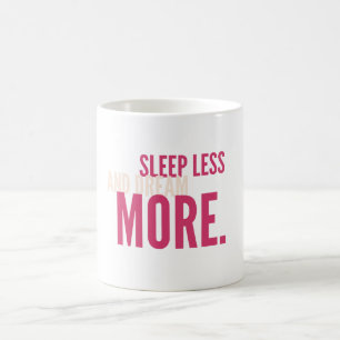 Taza De Café Sleep Less,Dream More Minimalist Motivational Mug